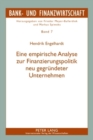 Image for Eine Empirische Analyse Zur Finanzierungspolitik Neu Gegruendeter Unternehmen