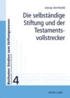 Image for Die Selbstaendige Stiftung Und Der Testamentsvollstrecker