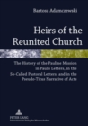 Image for Heirs of the Reunited Church : The History of the Pauline Mission in Paul’s Letters, in the So-Called Pastoral Letters, and in the Pseudo-Titus Narrative of Acts