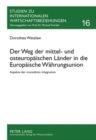 Image for Der Weg Der Mittel- Und Osteuropaeischen Laender in Die Europaeische Waehrungsunion : Aspekte Der Monetaeren Integration