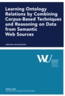 Image for Learning Ontology Relations by Combining Corpus-Based Techniques and Reasoning on Data from Semantic Web Sources