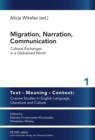 Image for Migration, narration, communication  : cultural exchanges in a globalised world