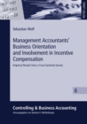 Image for Management Accountants’ Business Orientation and Involvement in Incentive Compensation : Empirical Results from a Cross-Sectional Survey