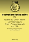 Image for Quellen Zur Gmbh-Reform Von 1958 Bis Zum Gmbh-Aenderungsgesetz Von 1980 : Eingeleitet Und Herausgegeben Von Werner Schubert