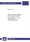 Image for Why is Norway Outside the European Union? : Norwegian National Identity and the Question of European Integration