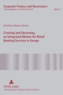 Image for Creating and Governing an Integrated Market for Retail Banking Services in Europe