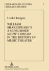 Image for William Shakespeare&#39;s &quot;A Midsummer Night&#39;s Dream&quot; in the History of Music Theater