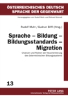 Image for Sprache - Bildung - Bildungsstandards - Migration : Chancen Und Risiken Der Neuorientierung Des Oesterreichischen Bildungssystems