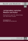 Image for Jurisprudenz Zwischen Medizin Und Kultur : Festschrift Zum 70. Geburtstag Von Gerfried Fischer