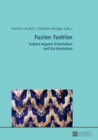 Image for Fusion fashion  : culture beyond orientalism and occidentalism