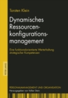 Image for Dynamisches Ressourcenkonfigurationsmanagement : Eine Funktionalorientierte Werterhaltung Strategischer Kompetenzen