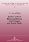Image for History in Irish historical fiction for children and young adults