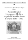Image for Kontrolle Und Nutzung - Medien in Geistlichen Gebieten Europas 1680-1800