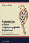 Image for Frieden Im Koran Und Seine Religionspaedagogischen Implikationen : Eine Koranexegetische Und Fachdidaktische Betrachtung