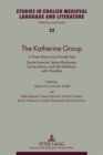 Image for The Katherine Group : A Three-Manuscript Parallel Text- Seinte Katerine, Seinte Marherete, Seinte Iuliene, and Hali Meiðhad- With Wordlists