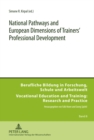 Image for National Pathways and European Dimensions of Trainers’ Professional Development