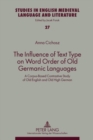 Image for The Influence of Text Type on Word Order of Old Germanic Languages : A Corpus-Based Contrastive Study of Old English and Old High German