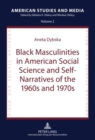 Image for Black Masculinities in American Social Science and Self-Narratives of the 1960s and 1970s