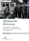 Image for Afrodeutscher Aktivismus : Interventionen Von Kolonisierten Am Wendepunkt Der Dekolonisierung Deutschlands 1919