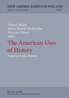 Image for The American Uses of History : Essays on Public Memory