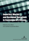 Image for Imperfect Worlds and Dystopian Narratives in Contemporary Cinema