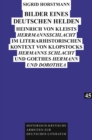 Image for Bilder Eines Deutschen Helden : Heinrich Von Kleists «Herrmannsschlacht» Im Literarhistorischen Kontext Von Klopstocks «Hermanns Schlacht» Und Goethes «Hermann Und Dorothea»