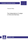 Image for The Independence of Judges in China and Germany
