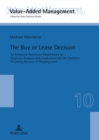 Image for The Buy or Lease Decision : An Enhanced Theoretical Model Based on Empirical Analyses with Implications for the Container Financing Decision of Shipping Lines