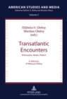 Image for Transatlantic Encounters : Philosophy, Media, Politics- In Memory of Mateusz Oleksy