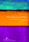 Image for This Timecoloured Place : The Time-Space Binarism in the Novels of James Joyce- Preface by Michal Glowinski