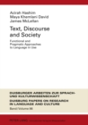 Image for Text, Discourse and Society : Functional and Pragmatic Approaches to Language in Use