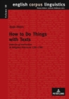 Image for How to Do Things with Texts : Patterns of Instruction in Religious Discourse 1350-1700