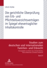 Image for Die Gerichtliche Ueberpruefung Von Erb- Und Pflichtteilsverzichtsvertraegen Im Spiegel Ehevertraglicher Inhaltskontrolle