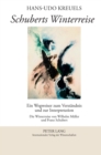 Image for Schuberts Winterreise : Ein Wegweiser zum Verstaendnis und zur Interpretation- Die Winterreise von Wilhelm Mueller und Franz Schubert