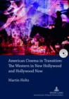 Image for American Cinema in Transition: The Western in New Hollywood and Hollywood Now