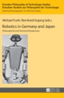 Image for Robotics in Germany and Japan  : philosophical and technical perspectives