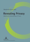 Image for Revealing privacy  : debating the understandings of privacy