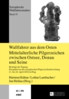 Image for Wallfahrer aus dem Osten- Mittelalterliche Pilgerzeichen zwischen Ostsee, Donau und Seine