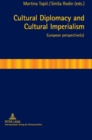 Image for Cultural diplomacy and cultural imperialism  : European perspective(s)