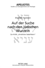 Image for Auf Der Suche Nach Den Juedischen Wurzeln : Zur Kritik «Christlicher Sederfeiern»