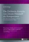 Image for Die Dichterin Annette Von Droste-Huelshoff ALS Komponistin : Zum Wort-Ton-Verhaeltnis in Ihrem Lyrisch-Musikalischen Werk
