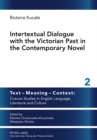 Image for Intertextual Dialogue with the Victorian Past in the Contemporary Novel