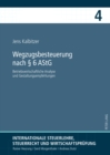 Image for Wegzugsbesteuerung Nach 6 Astg : Betriebswirtschaftliche Analyse Und Gestaltungsempfehlungen