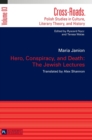 Image for Hero, Conspiracy, and Death: The Jewish Lectures : Translated by Alex Shannon