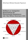Image for Weibuch zur strategischen Neuausrichtung des Oesterreichischen Bundesheeres- oder: New Military Governance 2015