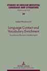 Image for Language Contact and Vocabulary Enrichment : Scandinavian Elements in Middle English