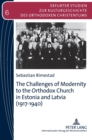 Image for The Challenges of Modernity to the Orthodox Church in Estonia and Latvia (1917-1940)