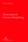 Image for Three Issues of Romance Morphology
