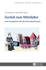 Image for Zurueck zum Mittelalter : Neue Perspektiven fuer den Deutschunterricht