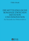 Image for Die Mittelenglische Romanze Zwischen Imitation Und Innovation : Zur Dynamik Einer Diskurstradition